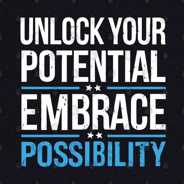 Unlock Your Potential Embrace Possibility by SPIRITY